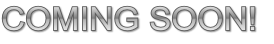 COMING SOON!
